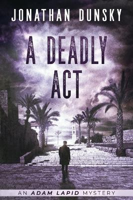 Libro A Deadly Act - Jonathan Dunsky