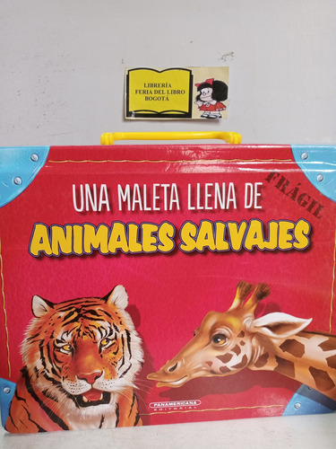 Una Maleta Llena De Animales Salvajes - Panamericana - 2012