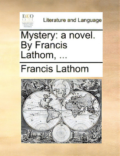 Mystery: A Novel. By Francis Lathom, ..., De Lathom, Francis. Editorial Gale Ecco Print Ed, Tapa Blanda En Inglés
