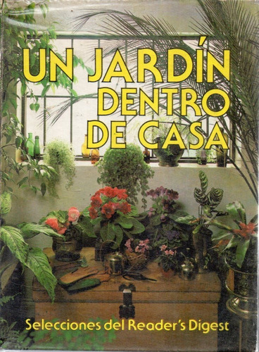 Un Jardin Dentro De Casa Readers Digest 