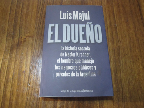 El Dueño - Luis Majul - Ed: Planeta