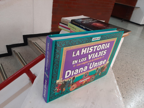 La Historia En Los Viajes De Diana Uribe