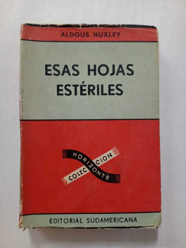 Esas Hojas Estériles Aldous Huxley Ed. Sudamericana