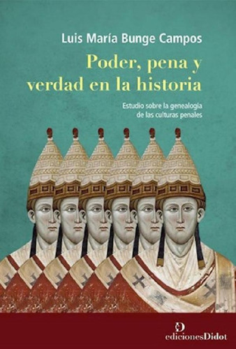 Libro - Poder Pena Y Verdad En La Historia - Bunge Campos -