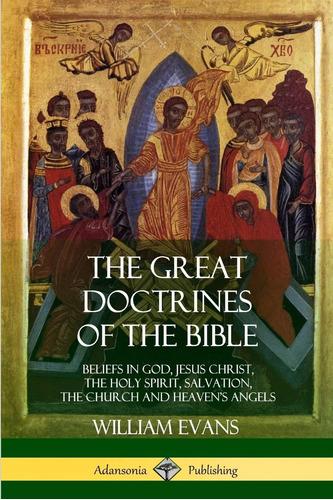 Libro: The Great Doctrines Of The Bible: Beliefs In God, Jes