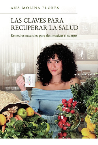 Las Claves Para Recuperar La Salud, De Molina Flores, Ana María. Editorial Punto Rojo Editorial, Tapa Blanda En Español