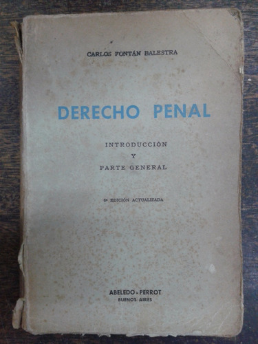Derecho Penal * Introduccion Y General * Carlos F. Balestra