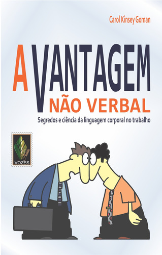 Vantagem não verbal, de Goman, Carol Kinsey. Editorial Editora Vozes Ltda., capa mole em português, 2010