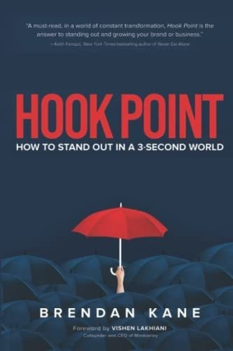 Hook Point How To Stand Out In A 3-second World -..., de Kane, Brendan. Editorial Independently Published en inglés