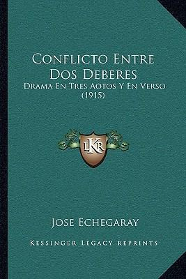 Libro Conflicto Entre Dos Deberes : Drama En Tres Aotos Y...