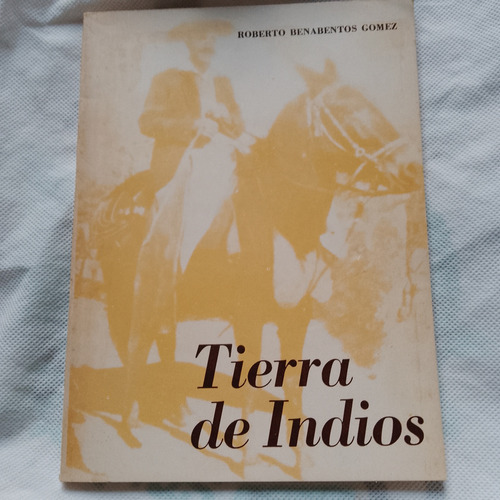 Roberto Benabentos Gómez Tierra De Indios Rosario 1978 