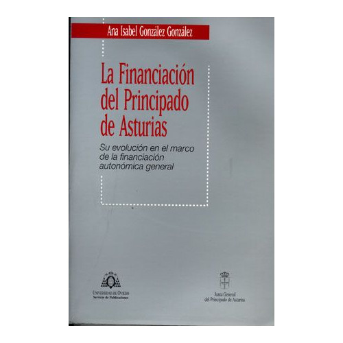 Financiacion Del Principado De Asturias,la - Gonzalez Gonzal