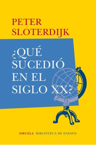 ¿qué Sucedió En El Siglo Xx? - Peter Sloterdijk