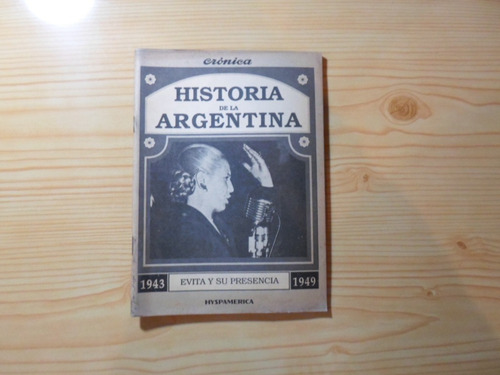 Hist. De Arg. Evita Y Su Presencia - 1943/1949 - Hyspamerica