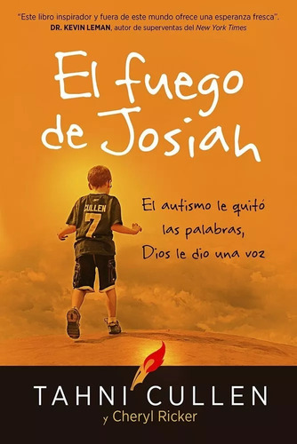 El Fuego De Josiah: El Autismo Le Quitó Las Palabras, Dios Le Dio Una Voz, De Tahni Cullen. Editorial Casa Creación En Español