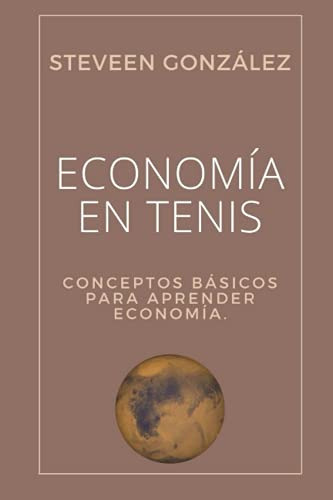 Economia En Tenis: Conceptos Basicos Para Aprender Economia