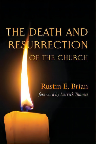 The Death And Resurrection Of The Church, De Rustin E Brian. Editorial Cascade Books, Tapa Dura En Inglés