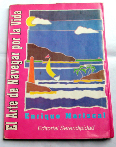  El Arte De Navegar Por La Vida - Enrique Mariscal * 1992