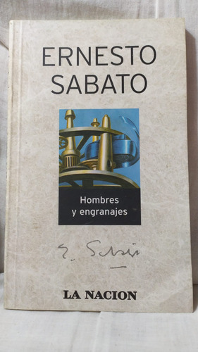 Ernesto Sabato Hombres Y Engranajes