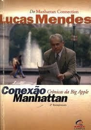 Conexão Manhattan - Crônicas Da Big Apple De Lucas Mendes... (Usado)