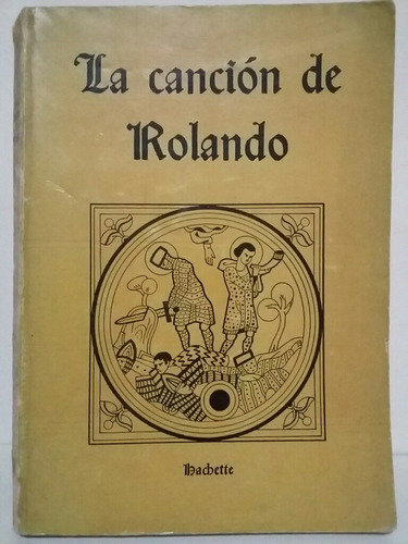 La Canción De Rolando. Por Joseph Bédier.