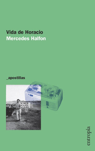 Vida De Horacio / Mercedes Halfon / Ed. Entropía / Nuevo