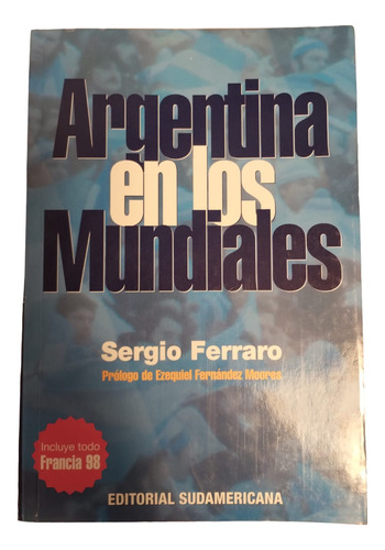 Libro Argentina En Los Mundiales Sergio Ferraro