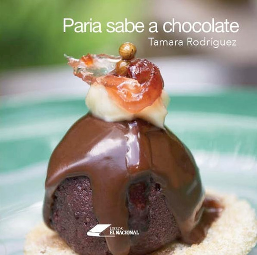 Imagen 1 de 2 de Paria Sabe A Chocolate / Tamara Rodríguez
