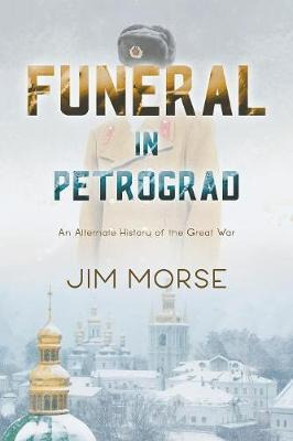 Libro Funeral In Petrograd : An Alternate History Of The ...