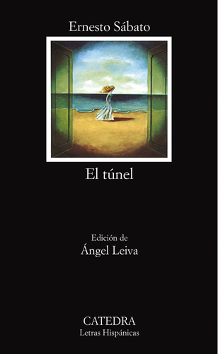 El túnel, de Sábato, Ernesto. Serie Letras Hispánicas Editorial Cátedra, tapa blanda en español, 2006