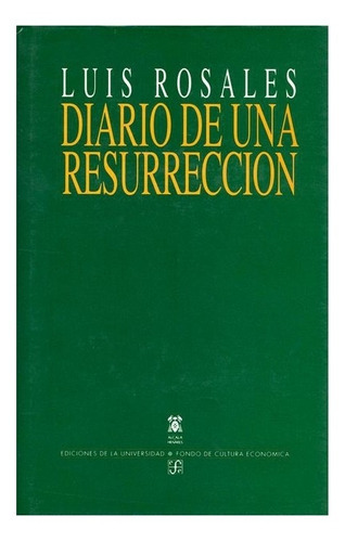 Diario De Una Resurrección, De Luis Rosales. Editorial Fondo De Cultura Económica, Tapa Dura En Español, 1979