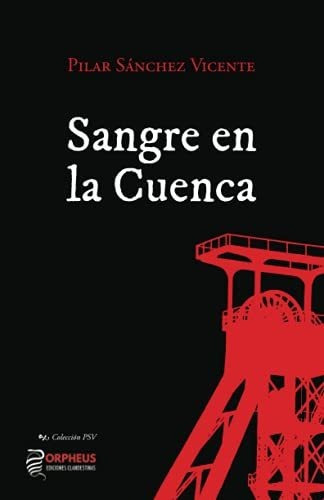 Sangre en la Cuenca, de Pilar Sanchez Vicente., vol. N/A. Editorial Orpheus Ediciones Clandestinas, tapa blanda en español, 2021