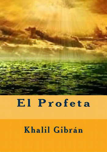 El Profeta, De Gibran, Khalil. Editorial Createspace, Tapa Blanda En Español