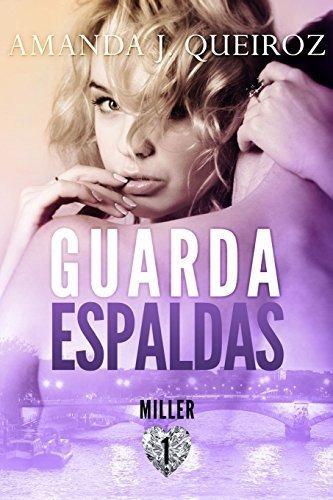 Guardaespaldas, De Amanda J Queiroz. Editorial Createspace Independent Publishing Platform, Tapa Blanda En Español
