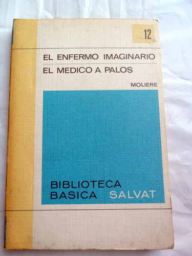 El Enfermo Imaginario / Medico A Palos - Moliere * Salvat 12 (Usado)