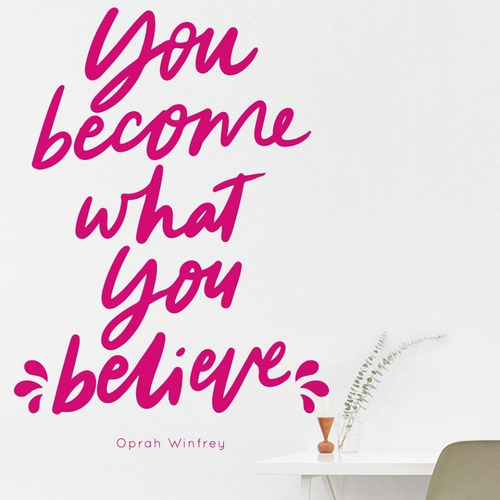 Vinilo Decorativo Vinilovers You Become What You Believe