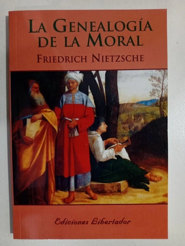 La Genealogía De La Moral - Friedrich Nietzsche - Libertador