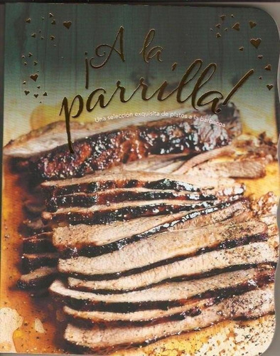 A La Parrilla!.- Formas Y Sabores-equipo Editorial-parragon