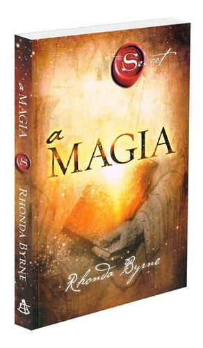 A magia: Não Aplica, de : Rhonda Byrne / Tradução: Fabiano Morais. Série Não Aplica, vol. Não Aplica. Editora SEXTANTE, capa mole, edição não aplica em português, 2022