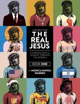 A Search For The Real Jesus - Monica Napoli Warren