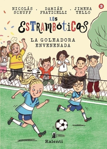 Los Estramboticos 3, La Goleadora Envenenada - N. Schuff