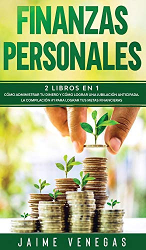 Finanzas Personales: 2 Libros En 1- Como Administrar Tu Dine
