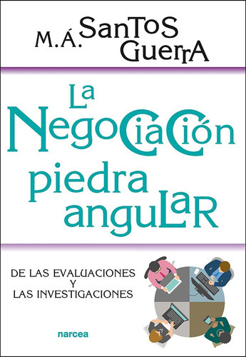 La Negociación, Piedra Angular, De Miguel Ángel Santos Guerra. Editorial Narcea, Tapa Blanda En Español, 2022