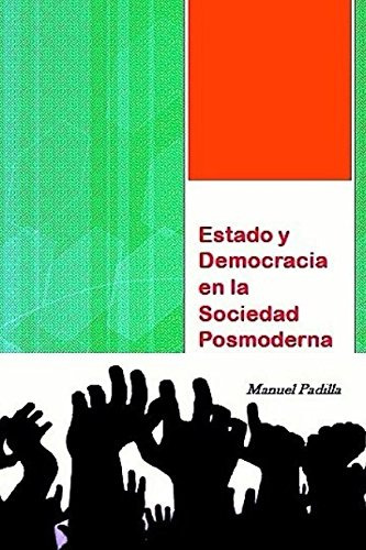 Estado Y Democracia En La Sociedad Posmoderna