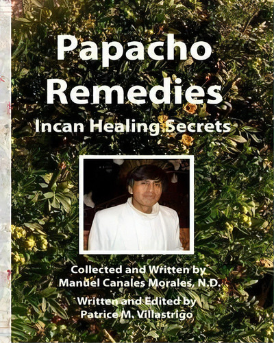 Papacho Remedies, De Manuel Canales Morales N D. Editorial Skinny Llama Productions Llc, Tapa Blanda En Inglés