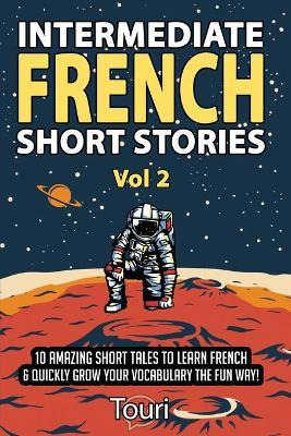 Libro Intermediate French Short Stories : 10 Amazing Shor...