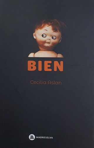 Bien, De Aslan Cecilia. Serie N/a, Vol. Volumen Unico. Editorial Madreselva, Tapa Blanda, Edición 1 En Español, 2022