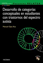 Comprar PROGRAMA RELATEA. Desarrollo de categorías conceptuales en estudiantes con trastornos del espectro autista, de Ojea Rúa, Manuel. Editorial PIRAMIDE, tapa blanda en español, 2018