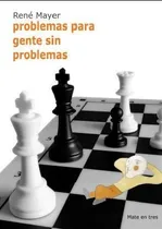 Comprar Libro: Problemas Para Gente Sin Problemas. Mayer, Rene. La C