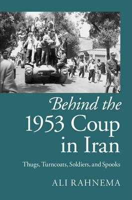 Libro Behind The 1953 Coup In Iran - Ali Rahnema